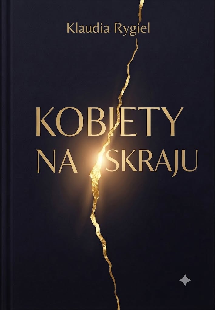 Okładka książki Kobiety na Skraju autorstwa Klaudii Rygiel — granatowa okładka ze złotą pęknięciem